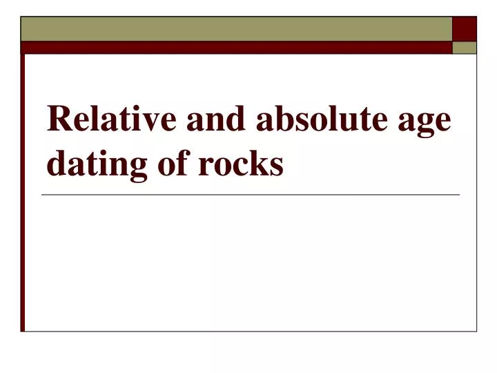 relative and absolute dating powerpoint